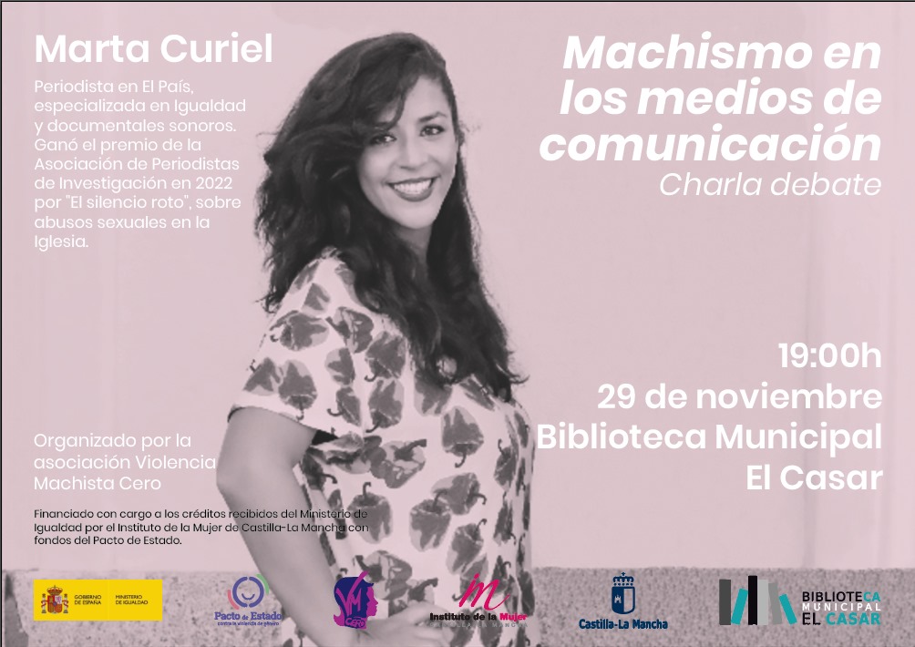 ESTE MIÉRCOLES 29 DE NOVIEMBRE, NO TE PIERDAS LA CHARLA-DEBATE "MACHISMO EN LOS MEDIOS DE COMUNICACIÓN" CON MARTA CURIEL, PERIODISTA DE EL PAÍS Y PREMIADA POR SU TRABAJO SOBRE LOS ABUSOS SEXUALES EN LA IGLESIA