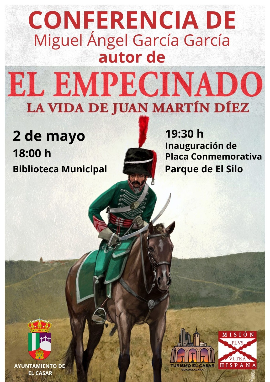 CONFERENCIA “EL EMPECINADO. LA VIDA DE JUAN MARTÍN DÍEZ” POR MIGUEL ÁNGEL GARCÍA GARCÍA – DÍA DE LA INDEPENDENCIA
