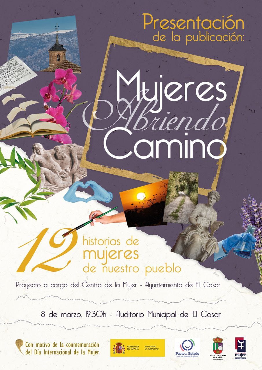 8M - TE ESPERAMOS EN LA PRESENTACIÓN DE 12 HISTORIAS DE MUJERES DE NUESTRO PUEBLO CON EL LIBRO “MUJERES ABRIENDO CAMINO EN EL CASAR”